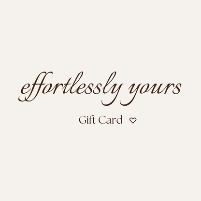 Effortlessly Yours Gift Card